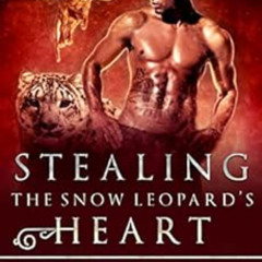 [View] KINDLE 🎯 Stealing the Snow Leopard's Heart (Shifter Suspense Book 3) by Zoe C