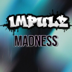 IMPULZ - MADNESS