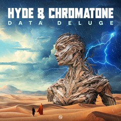 Hyde & Chromatone - Data Deluge ...NOW OUT!!