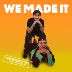 WE MADE IT - SIDEQUEST (CLUB WEAPON)