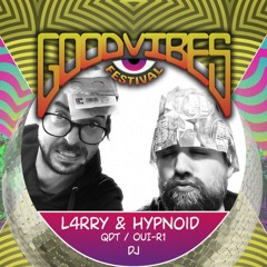 L4RRY & HYPNOID - Good Vibes Festival 2022