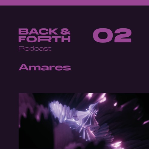 Back&forth Podcast 02: Amares