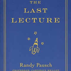 VIEW EBOOK 📤 The Last Lecture by  Randy Pausch &  Jeffrey Zaslow [KINDLE PDF EBOOK E