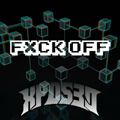 XPOS3D - FXCK OFF (FREE DL)