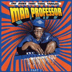 Stream Mad Professor music | Listen to songs, albums, playlists