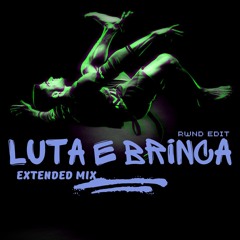 Luta E Brinca (Edit)- RWND