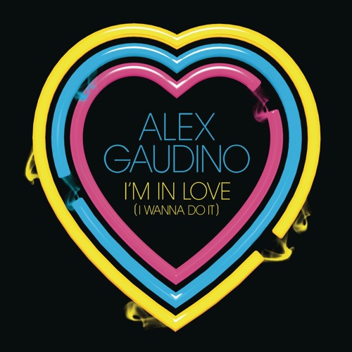 Stream Alex Gaudino | Listen to I'm In Love (I Wanna Do It) playlist online  for free on SoundCloud