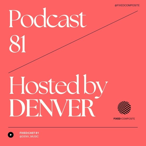 Podcast 081 • Hosted by Denver (FR) 🇫🇷