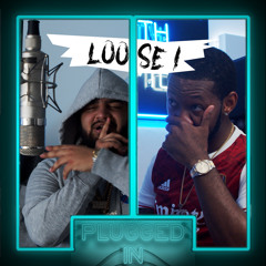 Loose 1 x Fumez The Engineer - Plugged In Freestyle