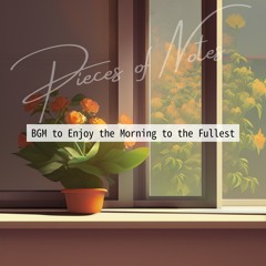 BGM to Enjoy the Morning to the Fullest
