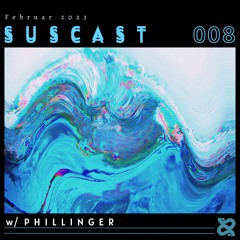 SUSCAST 008 -  Phillinger