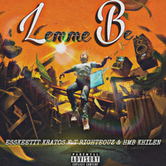 Lemme Be