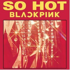 BLACKPINK - SO HOT (Rock Band Version)