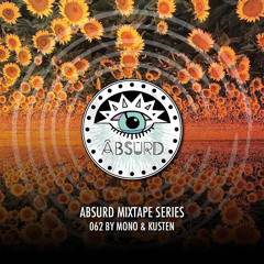 Absurd Mixtape Series 062 by Mono & Kusten