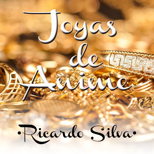 Stream Ricardo Siva | Listen to Joyas de Anime playlist online for free on  SoundCloud