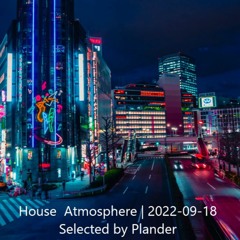 House Atmosphere | 2022-09-18