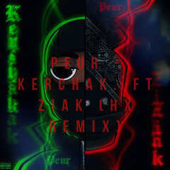 Kerchak Ziak - Peur (Remix HX)