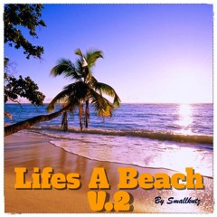 Smallkutz - Lifes A Beach V.2
