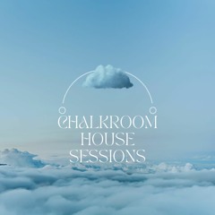 Chalkroom House Sessions