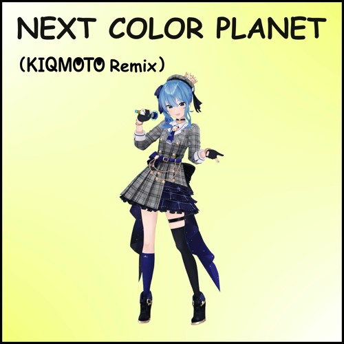 [Full Ver] 星街すいせい - NEXT COLOR PLANET(KIQMOTO Remix)