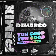Demarco – Yuh Good Yuh Good (Suluin Sound Remix)