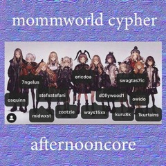 Mommworld Cypher -AFTERNOONCORE- (100 bpm)[Prod. eelara]