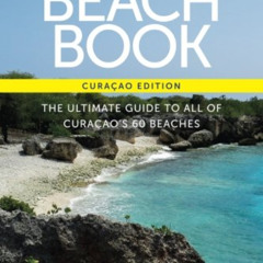 [Get] PDF 💑 The Beach Book, Curacao edition by  Bret Sigillo [EPUB KINDLE PDF EBOOK]