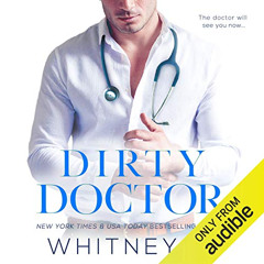 READ KINDLE ✓ Dirty Doctor by  Whitney G.,Joe Arden,Erin Mallon,Audible Studios [PDF