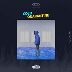 Cold Quarantine(Minutes Of Pain Pt.2)