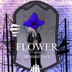 DJ Yoshitaka - Flower (Chiyo / チヨ Remix)