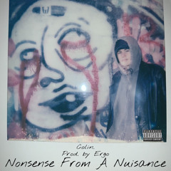 NONSENSE FROM A NUISANCE (PROD. @ERGOWANTABAG)