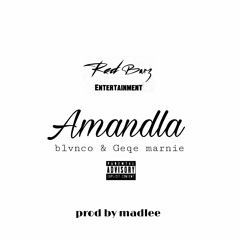 Amandla (Blvnco & Geqe Money)prod MadLee