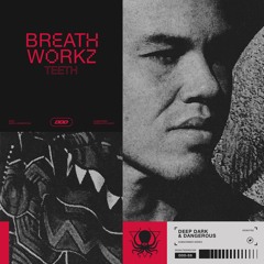 Breathworkz - Teeth (DDD Subscriber Exclusive Clip)