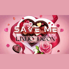 Lindo & Deon - Save Me