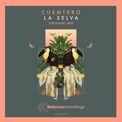 Cuentero - La Selva (Original Mix) [Retorica Recordings]