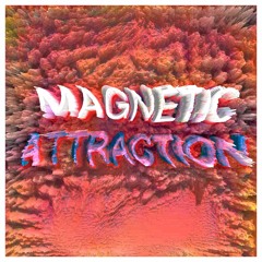 Magnetic Attraction (Prod. by Stoic Beats)