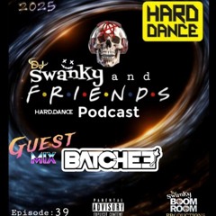 Swanky&Friendz EP39 with guest BATCHEE
