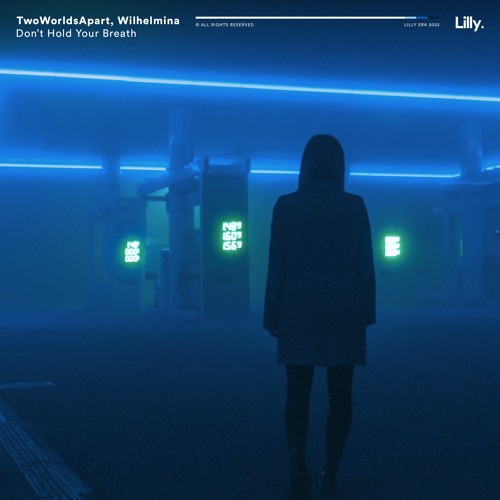 TwoWorldsApart, Wilhelmina - Don't Hold Your Breath