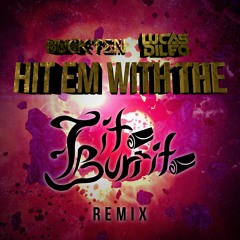 BuckTen x Lucas DiLeo - Hit Em With The (Tito Burrito Remix)