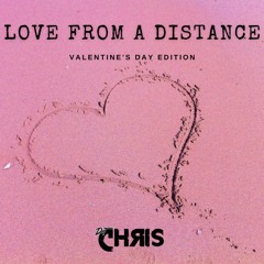LOVE FROM A DISTANCE |DJCHRISNYC|