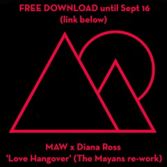 MAW X Diana Ross 'Love Hangover' (The Mayans Re - Work)