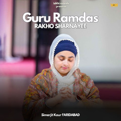 Gur Ramdas Rakho Sarnai - Simarjit Kaur Faridabad