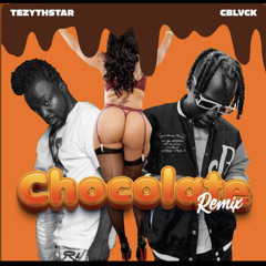 Teezythstar Ft Cblvck-Chocolate  Remix