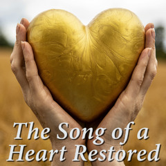 The Song of a Heart Restored