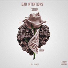 Bad Intentions - Xiite