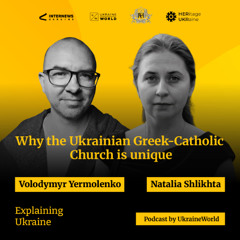 Why the Ukrainian Greek-Catholic Church is unique - with Natalia Shlikhta