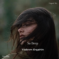 Yıldırım Erşahin - So Deep