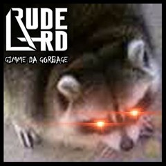 Gimme Da Gorbage (WIP)