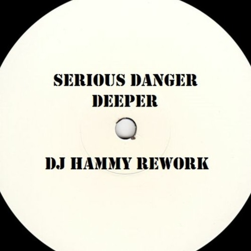 Serious Danger - Deeper (DJ Hammy Rework)