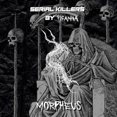 SERIAL KILLERS 017: MØRPHEUS
